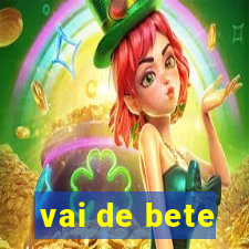 vai de bete